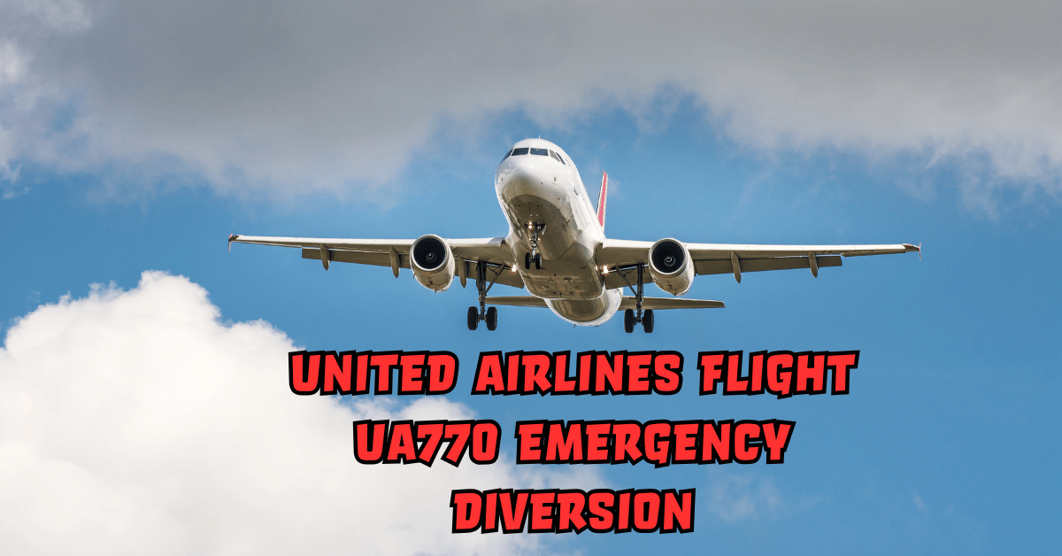 United Airlines Flight UA770 Emergency Diversion