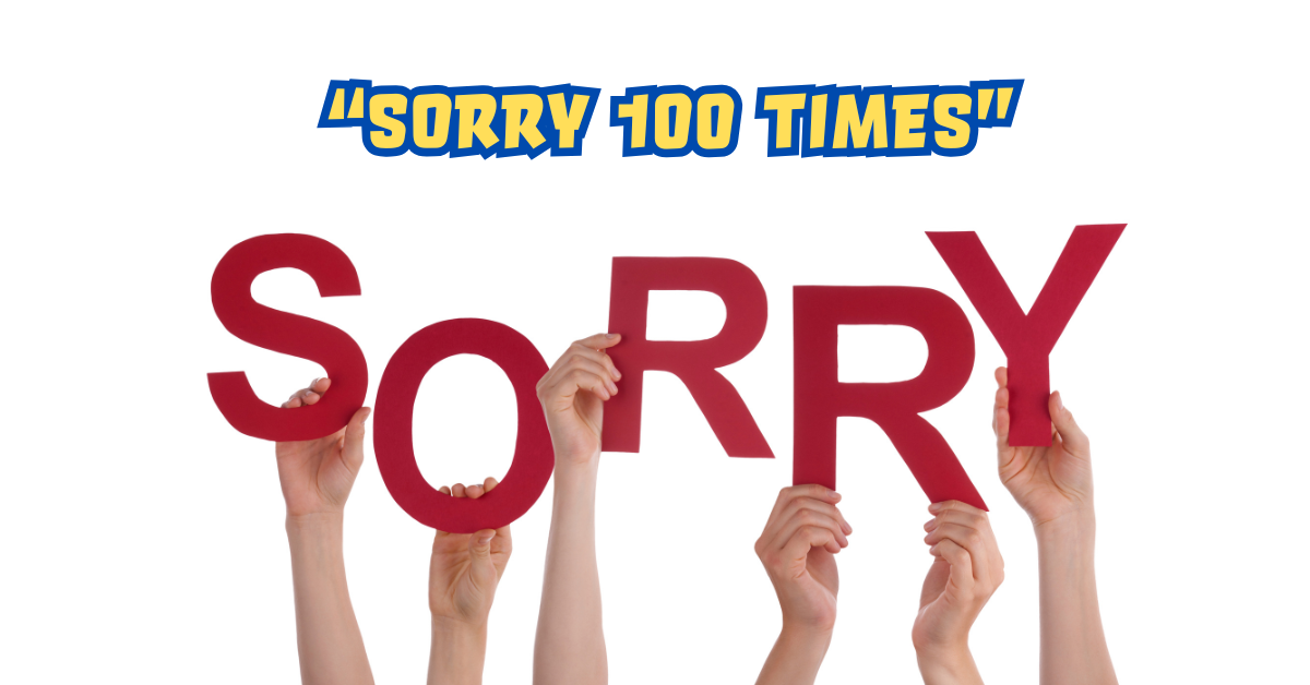 Sorry 100 Times